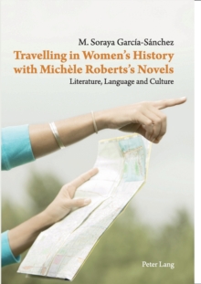 Image for Travelling in Women’s History with Michele Roberts’s Novels
