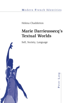 Image for Marie Darrieussecq’s Textual Worlds : Self, Society, Language