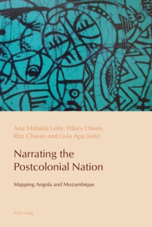 Image for Narrating the Postcolonial Nation : Mapping Angola and Mozambique