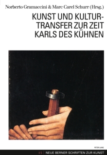 Image for Kunst und Kulturtransfer zur Zeit Karls des Kuehnen