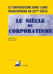 Image for Le Corporatisme Dans l'Aire Francophone Au XX Eme Siecle