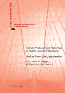 Action, interaction, intervention; A la croisee du langage, de la pratique et des savoirs