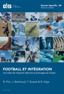 Image for Football et intâegration  : les clubs de migrants albanais et portugais en Suisse