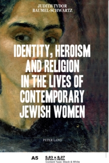 Identity, Heroism and Religion in the Lives of Contemporary Jewish Women