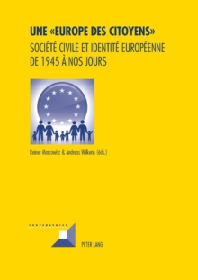 Image for Une "Europe Des Citoyens" : Sociaetae Civile Et Identitae Europaeenne De 1945 Aa Nos Jours