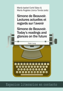 Image for Simone de Beauvoir. Lectures actuelles et regards sur l'avenir / Simone de Beauvoir. Today's readings and glances on the future