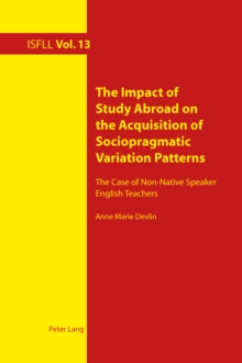 Image for The Impact of Study Abroad on the Acquisition of Sociopragmatic Variation Patterns