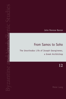 Image for From Samos to Soho : The Unorthodox Life of Joseph Georgirenes, a Greek Archbishop