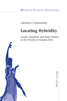 Locating Hybridity: Creole, Identities and Body Politics in the Novels of Ananda Devi