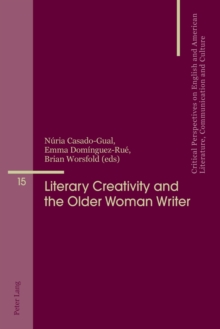 Literary Creativity and the Older Woman Writer