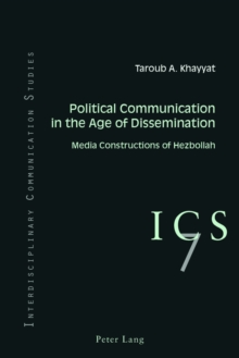 Image for Political Communication in the Age of Dissemination