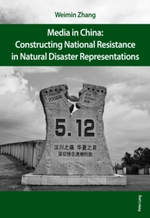 Image for Media in China: constructing "war narrative" in natural disaster coverage