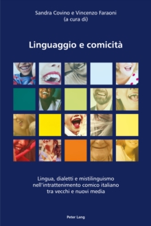 Image for Linguaggio e comicita: Lingua, dialetti e mistilinguismo nell'intrattenimento comico italiano tra vecchi e nuovi media