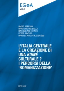 Image for L'Italia centrale e la creazione di una  koine>> culturale?: I percorsi della  romanizzazione>>