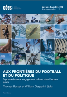 Image for Aux frontieres du football et du politique: Supporterismes et engagement militant dans l'espace public