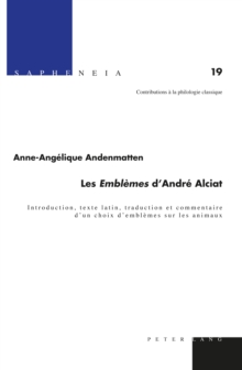 Image for Les (S0(B Emblemes (S1(B d'Andre Alciat: Introduction, texte latin, traduction et commentaire d'un choix d'emblemes sur les animaux
