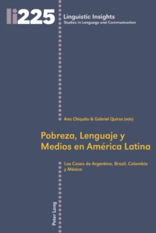 Image for Pobreza, Lenguaje y Medios en America Latina: Los Casos de Argentina, Brasil, Colombia y Mexico