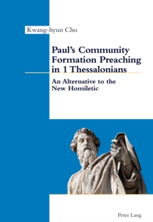 Image for Paul's Community Formation Preaching in 1 Thessalonians: An Alternative to the New Homiletic