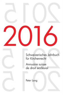 Image for Schweizerisches Jahrbuch fuer Kirchenrecht. Bd. 21 (2016) - Annuaire suisse de droit eccl?sial. Vol. 21 (2016) : Herausgegeben im Auftrag der Schweizerischen Vereinigung fuer evangelisches Kirchenrech