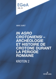 Image for «In Agro Crotoniensi» - Archeologie Et Histoire de Crotone Durant La Periode Romaine (3eme Siecle Av. J.-C. - 6eme Siecle Apr. J.-C.) - Kroton 2