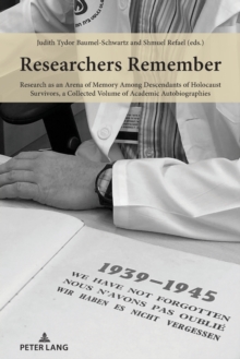 Image for Researchers Remember : Research as an Arena of Memory Among Descendants of Holocaust Survivors, a Collected Volume of Academic Autobiographies