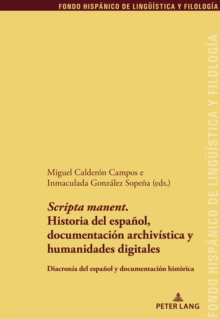 Image for 'Scripta Manent'. Historia del Espa?ol, Documentaci?n Archiv?stica Y Humanidades Digitales