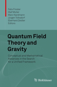 Image for Quantum field theory and gravity: conceptual and mathematical advances in the search for a unified framework