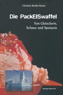 Image for Die Packeiswaffel: Von Gletschern, Schnee Und Speiseeis