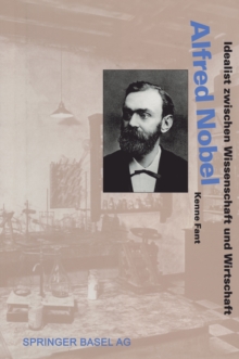 Image for Alfred Nobel: Idealist zwischen Wissenschaft und Wirtschaft.