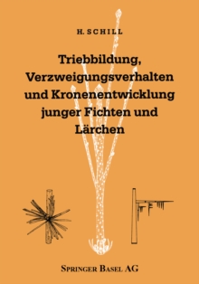 Image for Triebbildung, Verzweigungsverhalten Und Kronenentwicklung Junger Fichten Und Larchen: Including a Comprehensive Summary in English