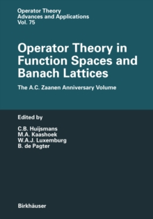 Image for Operator Theory in Function Spaces and Banach Lattices: Essays Dedicated to A.c. Zaanen On the Occasion of His 80th Birthday