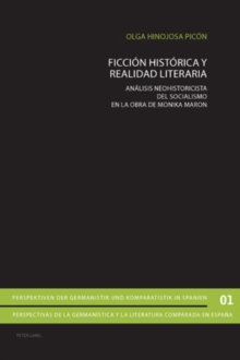Image for Ficcion historica y realidad literaria: Analisis neohistoricista del Socialismo en la obra de Monika Maron