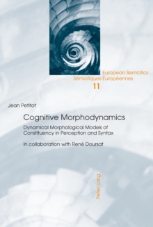 Image for Cognitive morphodynamics: dynamical morphological models of constituency in perception and syntax