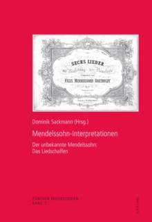 Image for Mendelssohn-Interpretationen: Der unbekannte Mendelssohn: Das Liedschaffen