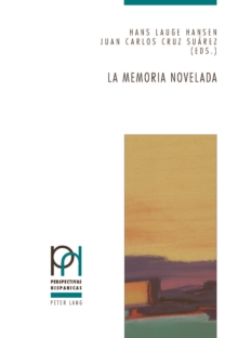 Image for La memoria novelada: hibridacion de generos y metaficcion en la novela espanola sobre la guerra civil y el franquismo (2000-2010)