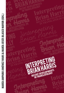 Image for Interpreting Brian Harris: Recent Developments in Translatology