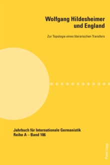 Image for Wolfgang Hildesheimer und England: zur Topologie eines literarischen Transfers