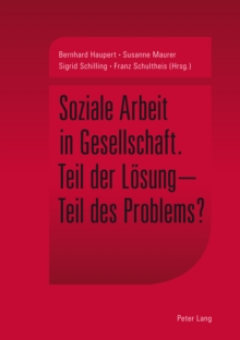 Image for Soziale Arbeit in Gesellschaft: Teil der Loesung - Teil des Problems?