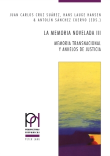 Image for La memoria novelada III: Memoria transnacional y anhelos de justicia