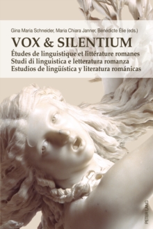 Image for Vox & Silentium: Etudes de linguistique et litterature romanes - Studi di linguistica e letteratura romanza - Estudios de lingueistica y literatura romanicas