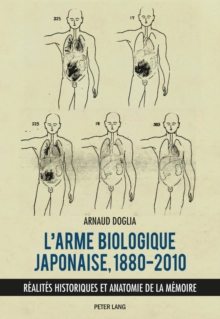 Image for L'arme biologique japonaise, 1880-2010: Realites historiques et anatomie de la memoire