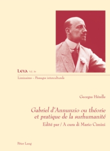 Image for Gabriel d'Annunzio ou theorie et pratique de la surhumanite: Edite par / A cura di Mario Cimini