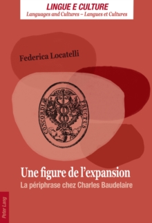Image for Une figure de l'expansion: La periphrase chez Charles Baudelaire