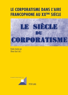 Image for Le corporatisme dans l'aire francophone au XX eme siecle