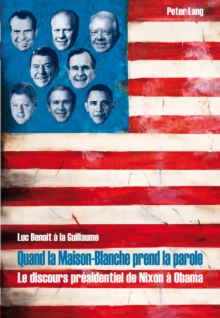 Image for Quand la Maison-Blanche prend la parole: Le discours presidentiel de Nixon a Obama