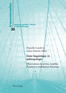Image for Entre linguistique et anthropologie: Observations de terrain, modeles d'analyse et experiences d'ecriture