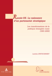 Image for Russie-UE. La naissance d'un partenariat strategique: Les transformations de la politique etrangere russe (1991-2000)