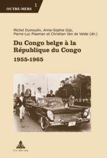 Image for Du Congo belge a la Republique du Congo, 1955-1965
