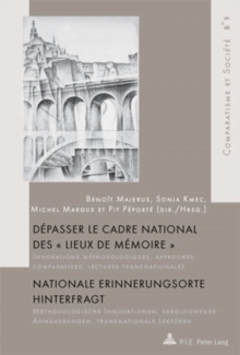Image for Depasser le cadre national des "Lieux de memoire": innovations methodologiques, approches comparatives, lectures transnationales