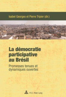 Image for La democratie participative au Bresil: Promesses tenues et dynamiques ouvertes